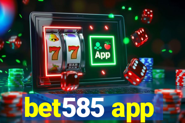 bet585 app